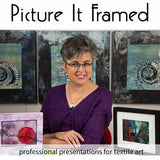 Online Course: Picture It Framed, professional presentations for textile art