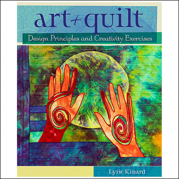 design basics: Art + Quilt book by Lyric Montgomery Kinard