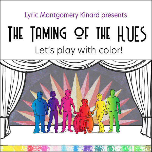 Online Course: A Color Play, Taming of the Hues